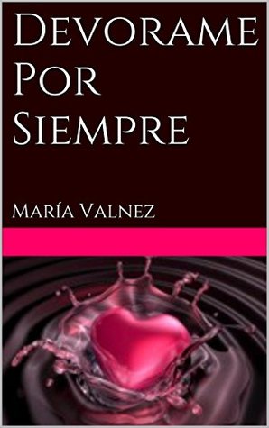 Portada de Devorame Por Siempre: Alissa Brontë, de María Valnez