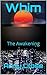 Whim: The Awakening