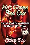 He's Gonna Find Out (The Twelve Days of Christmas - Naughty or Nice?, #6)