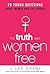 The Truth Sets Women Free: ...