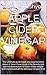 APPLE CIDER VINEGAR: The Ultimate guide book you need to know about it! (learn how to use it for beauty and skin treatment,how to make it,lose weight with ... learn all the delicious recipes of it)