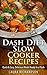 Dash Diet Slow Cooker Recipes: Quick & Easy, Delicious Meals Ready In a Flash (Low Sodium, Low Fat, Low Carb, Low Cholesterol)