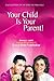 Your Child Is Your Parent