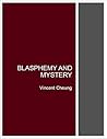 Blasphemy and Mystery