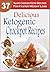 Delicious Ketogenic Crockpot Recipes: 37 Slow Cooker Keto Recipes For Faster Weight Loss