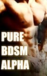 Pure BDSM Alpha Pure BDSM Alpha