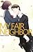My Fair Neighbor by Megumi Morino