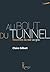 Au bout du tunnel by Claire Gilbert