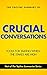 The Topline Summary of: Crucial Conversations - Top Tools for Talking When the Stakes are High (Topline Summaries)