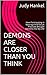 DEMONS ARE CLOSER THAN YOU THINK: How Participating in New Age And Occult Practices Brought Demons Into My Life
