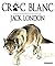 Croc-Blanc by Jack London