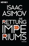 Die Rettung des Imperiums by Isaac Asimov