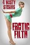 Erotic Filth - 4 Nasty Stories Erotic Filth - 4 Nasty Stories