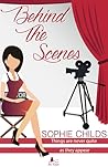 Behind the Scenes by Sophie Childs