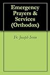 Emergency Prayers & Services (Orthodox Service Books Book 8)