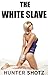 The White Slave: