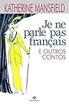 Je ne parle pas français by Katherine Mansfield
