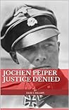Jochen Peiper, Justice Denied?