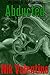 Abducted (My Lover is an Al...
