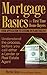 Mortgage Basics for First Time Home Buyers (Updated for 2016): From Application to Closing in Plain English