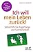 Ich will mein Leben zurück! (Fachratgeber Klett-Cotta, Bd.): Selbsthilfe für Angehörige von Suchtkranken (German Edition)