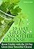 10-Day Green Smoothie Cleanse: Boost Vitality with the 10 Day Green Smoothie Cleanse