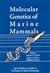 Molecular Genetics of Marine Mammals (Special Publication)