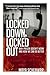 Locked Down, Locked Out: Why Prison Doesn't Work and How We Can Do Better