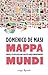 Mappa mundi by Domenico De Masi Mappa mundi by Domenico De Masi