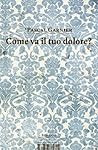 Come va il tuo dolore? by Pascal Garnier