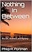NOTHING IN BETWEEN (The Coconut Psalms Book 1)