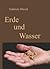Erde und Wasser by Gabriele Hirsch