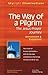 The Way of a Pilgrim--The Jesus Prayer Journey: Annotated & Explained