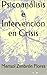 Psicoanálisis e Intervención en Crisis (Spanish Edition)