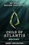 Child of Atlantis: Destiny