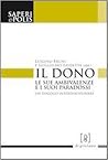 Il dono. Le sue ambivalenze e i suoi paradossi. Un dialogo interdisciplinare.
