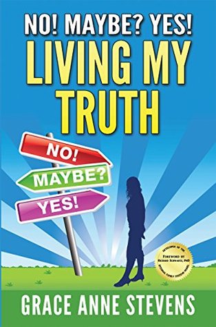 No! Maybe? Yes! Living My Truth (Kindle Edition)