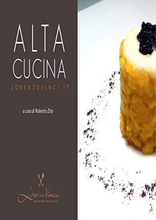 Ricettario di Alta Cucina (Italian Edition)