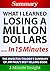 Summary: What I Learned Losing a Million Dollars…In 15 Minutes - The Investor/Trader’s Summary of Jim Paul’s Best Selling Book