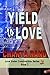 Yield to Love: Marlowe's Story (Love Under Construction, #3)