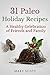 31 Paleo Holiday Recipes: A...