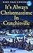 It's Always Christmastime In Cratchitville