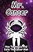 Mr. Cancer: How To Seduce And Date The Cancer Man