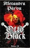 Otto Black by Alexandru Parvu