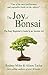 The Joy of Bonsai: The Easy Beginner's Guide to an Ancient Art