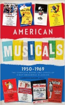 American Musicals 1950–1969: The Complete Books & Lyrics of Eight Broadway Classics: Guys and Dolls / The Pajama Game / My Fair Lady / Gypsy / A Funny Thing Happened on The Way to the Forum / Fiddler on the Roof / Cabaret / 1776