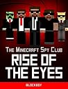 Rise of the Eyes: Unofficial Minecraft Story (The Minecraft Spy Club Book 1)