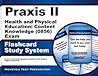 Praxis II Health and Physical Education: Content Knowledge (0856) Exam Flashcard Study System: Praxis II Test Practice Questions & Review for the Praxis II: Subject Assessments