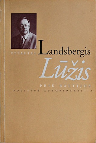 Lūžis prie Baltijos. Politinė autobiografija