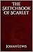 The Sketchbook of Scarlet (The Scarlet Trilogy 1)